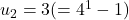 u_2 = 3 (= 4^1 - 1)