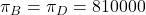 \pi_B = \pi_D = 810000
