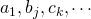 a_1,b_j,c_k,\cdots