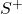 S^+
