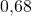 0{,}68
