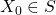 X_0\in S