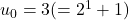u_0 = 3 (= 2^1+ 1)