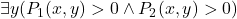 \exists y(P_1(x,y)>0\wedge P_2(x,y)>0)