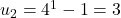 u_2 = 4^1 - 1 = 3