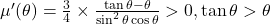 \mu'(\theta)=\frac{3}{4}\times\frac{\tan\theta-\theta}{\sin^2\theta\cos\theta}>0,\tan\theta>\theta