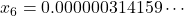 x_6=0.000000314159\cdots