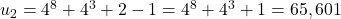 u_2 = 4^8 + 4^3 + 2 - 1 = 4^8 + 4^3 + 1 = 65,601