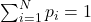 \sum_{i=1}^N p_i=1