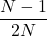 \dfrac{N-1}{2N}
