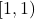 [1, 1)