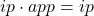 ip \cdot app = ip