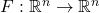 F:\mathbb{R}^n\rightarrow \mathbb{R}^n