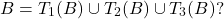 \begin{equation*}B=T_1(B)\cup T_2(B)\cup T_3(B)?\end{equation*}