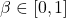 \beta\in[0,1]