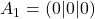 A_1 = (0|0|0)
