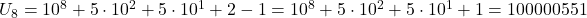 U_8 = 10^8 + 5 \cdot 10^2 + 5 \cdot 10^1 + 2 - 1 = 10^8 + 5 \cdot 10^2 + 5 \cdot 10^1 + 1 = 100000551