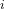 ^{i}