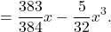 \[= \frac{383}{384} x - \frac{5}{32} x^3.\]