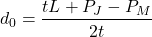 \[d_0 = \frac{tL + P_J - P_M}{2t}\]