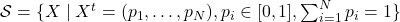 \mathcal{S}=\{X\mid X^t=(p_1, \dots, p_N), p_i\in [0,1],\sum_{i=1}^N p_i=1\}