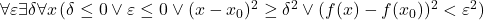 \forall \varepsilon \exists \delta \forall x \, (\delta \leq 0 \vee \varepsilon \leq 0 \vee (x - x_0)^2 \geq \delta^2 \vee (f(x) - f(x_0))^2 < \varepsilon^2)