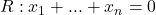 R: x_1 + ... + x_n =0