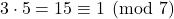 3\cdot 5=15\equiv 1 \pmod 7