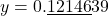 y = 0.\underline{12146}39