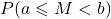 P(a \leqslant M < b)