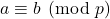 a\equiv b \pmod{p}