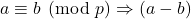 a\equiv b \pmod p \Rightarrow (a-b)