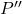P''