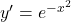 y'=e^{-x^2}