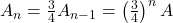 A_n= \frac34 A_{n-1}=\left(\frac34\right)^nA