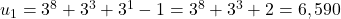 u_1 &= 3^8 + 3^3 + 3^1 - 1 = 3^8 + 3^3 + 2 = 6,590