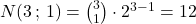 N(3\,;\,1) = \binom{3}{1} \cdot 2^{3-1} = 12