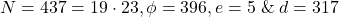 N=437=19\cdot 23, \phi=396, e=5 \;\&\; d=317