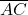 \overline{AC}