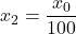 x_2 = \dfrac{x_0}{100}