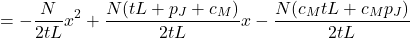 \[= -\frac{N}{2tL}x^2 + \frac{N(tL+p_J+c_M)}{2tL}x - \frac{N(c_MtL+c_Mp_J)}{2tL}\]