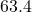 63.4