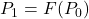 P_1=F(P_0)