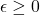 \epsilon\geq0