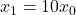 x_1 = 10 x_0