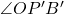 \angle OP'B'