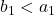 b_1 < a_1