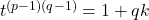 t^{(p-1)(q-1)}=1+qk