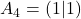 A_4 = (1|1)