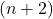 (n + 2)